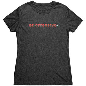 Be Offensive