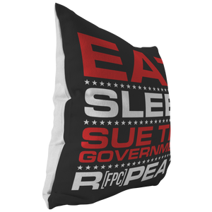 EAT, SLEEP, SUE THE GOVERNMENT, REPEAT PILLOW